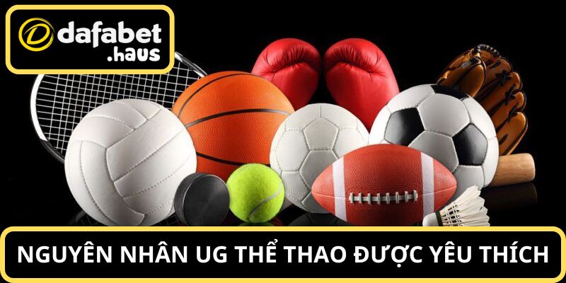 Lý giải vì sao UG thể thao được nhiều khách hàng yêu thích 